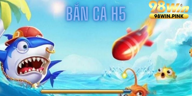 bắn cá h5