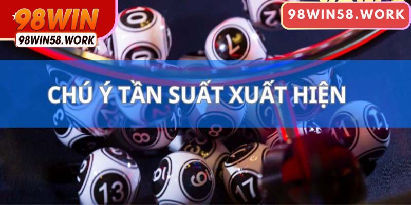 Bet thủ chú ý số lần xuất hiện của các con lô và đưa ra quyết định cẩn thận