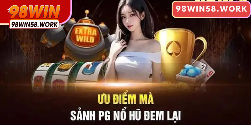 Dịch vụ CSKH là điểm tựa giúp hội viên tự tin tham gia Sảnh PG nổ hũ 98Win