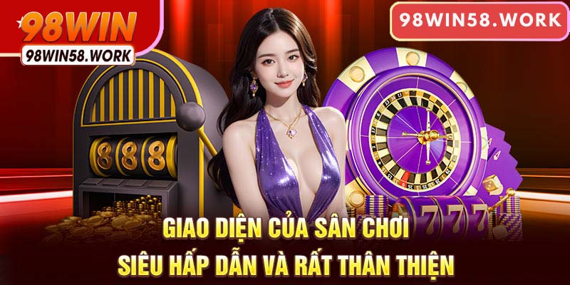 Giao diện của sân chơi siêu hấp dẫn và vô cùng thân thiện